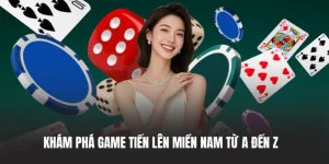 khám phá tiến lên miền nam